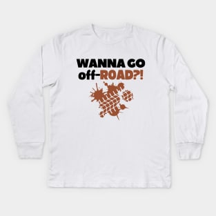 Wanna go off-road?! Kids Long Sleeve T-Shirt